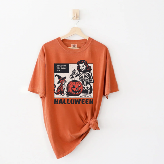 Never too early for Halloween TEE || Comfort Colors *MADE TO ORDE