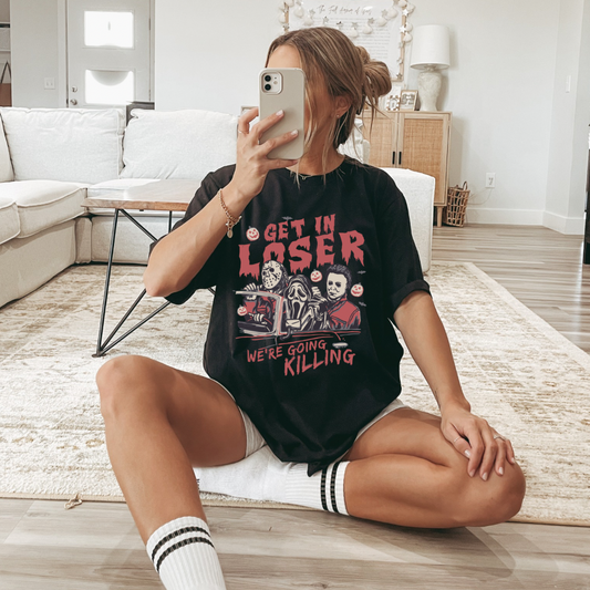 Get in Loser/Killing TEE || Comfort Colors *MADE TO ORDE